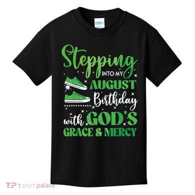 Stepping Into My August Birthday Grace And Mercy Kids T-Shirt