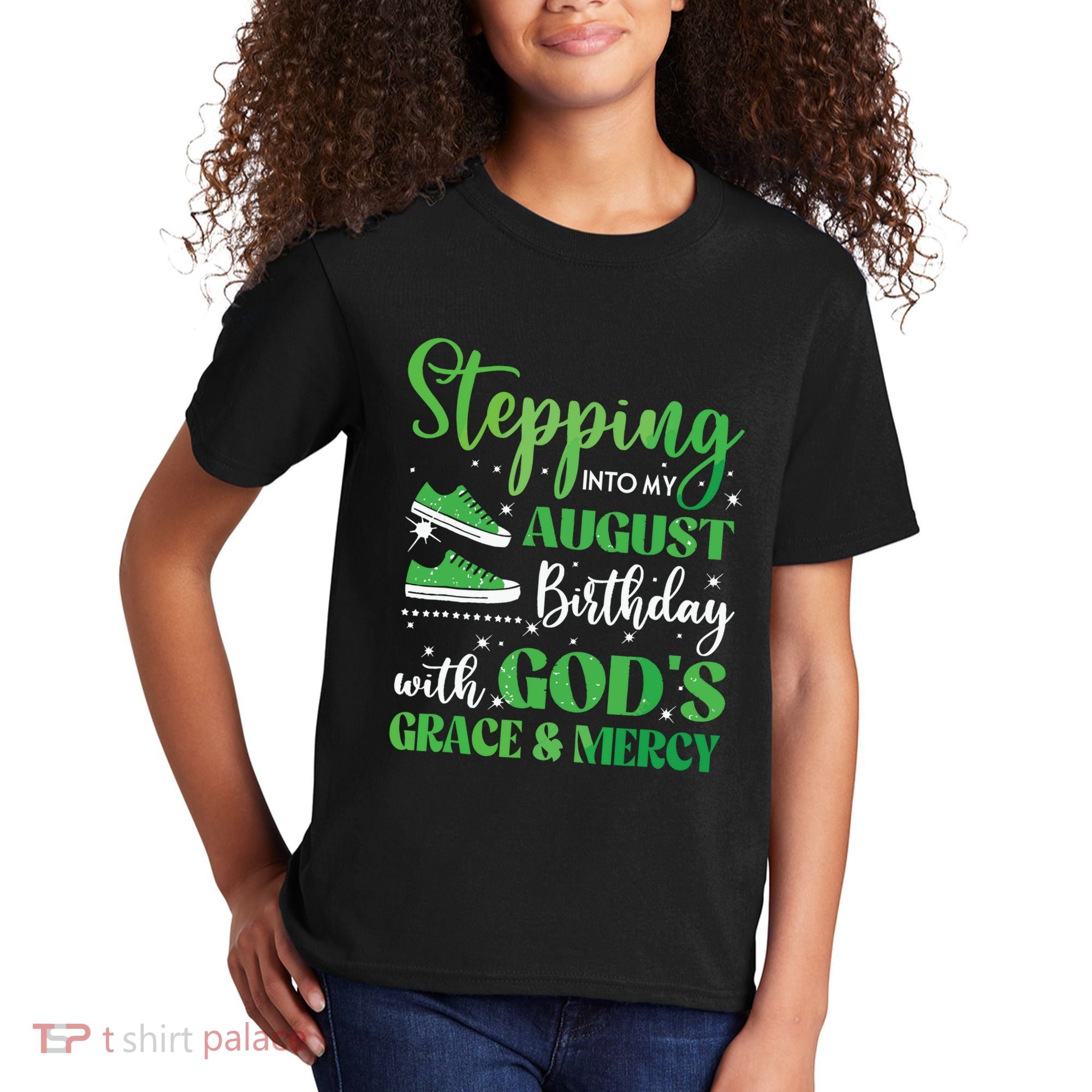 Stepping Into My August Birthday Grace And Mercy Kids T-Shirt
