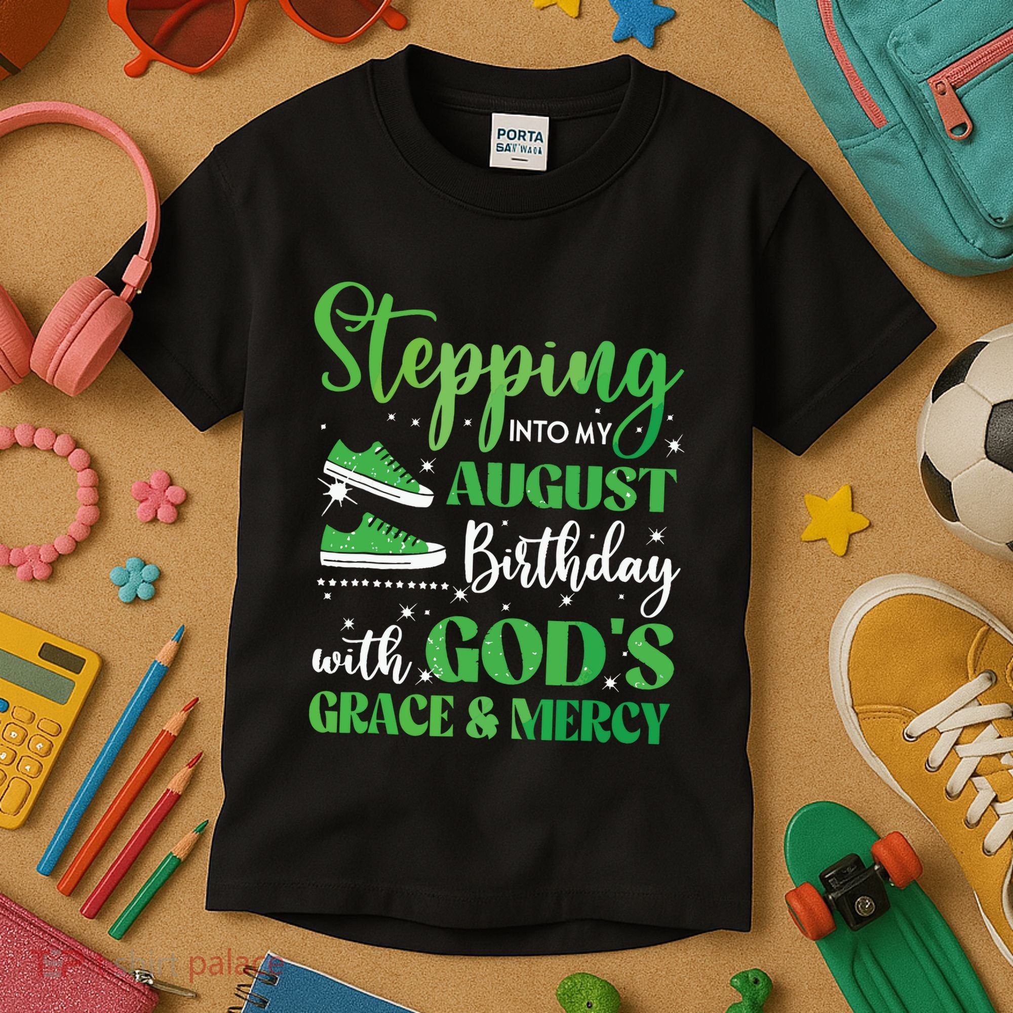 Stepping Into My August Birthday Grace And Mercy Kids T-Shirt