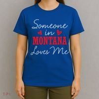 Someone In Montana Loves Me Relationship Couple Helena Funny Gift T-Shirt thumb 4