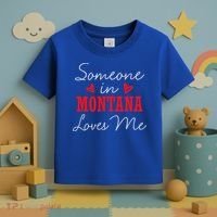 Someone In Montana Loves Me Relationship Couple Helena Funny Gift Toddler T-Shirt thumb 3