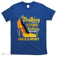 Stepping Into My October Birthday With Gods Grace and Mercy T-Shirt thumb 0