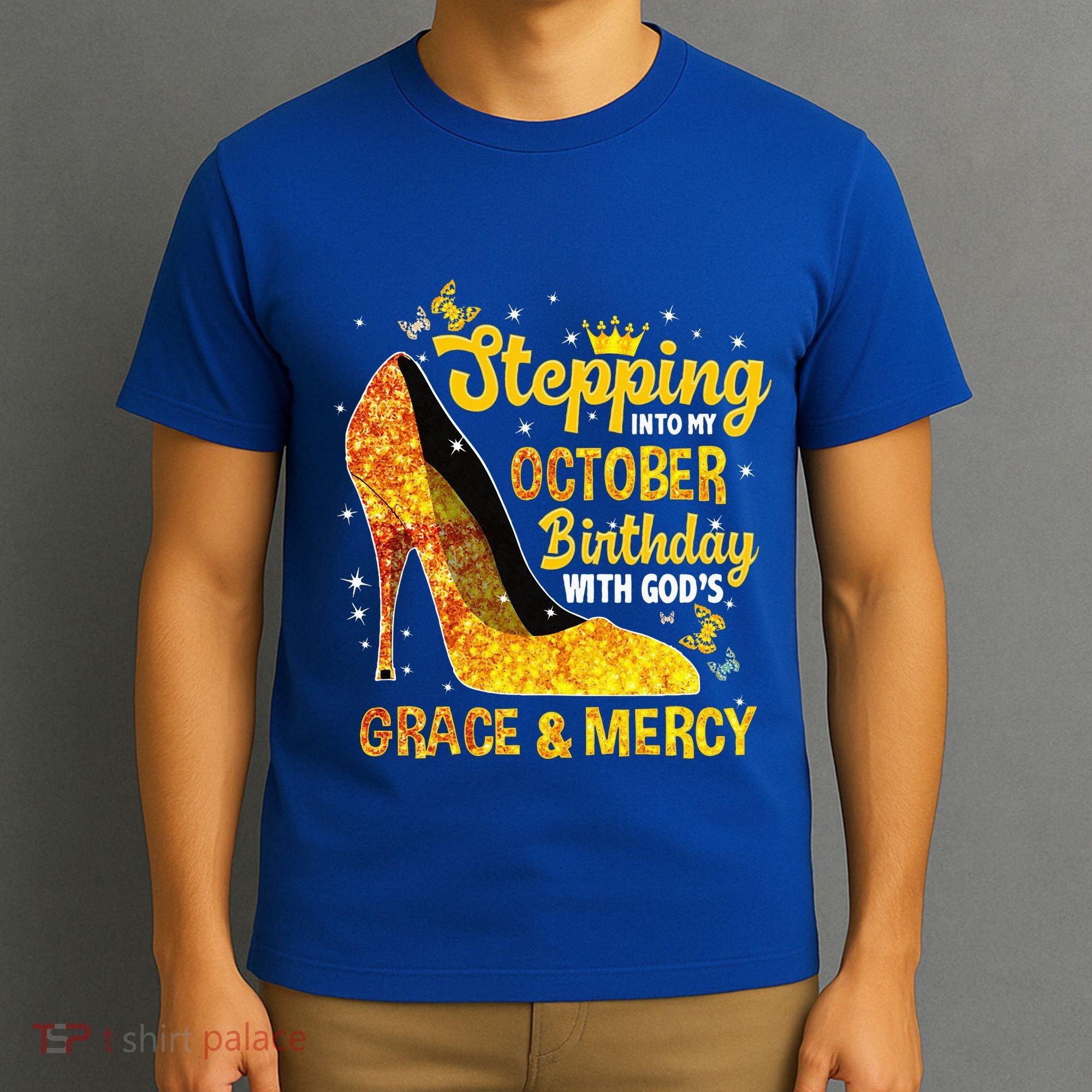 Stepping Into My October Birthday With Gods Grace and Mercy T-Shirt