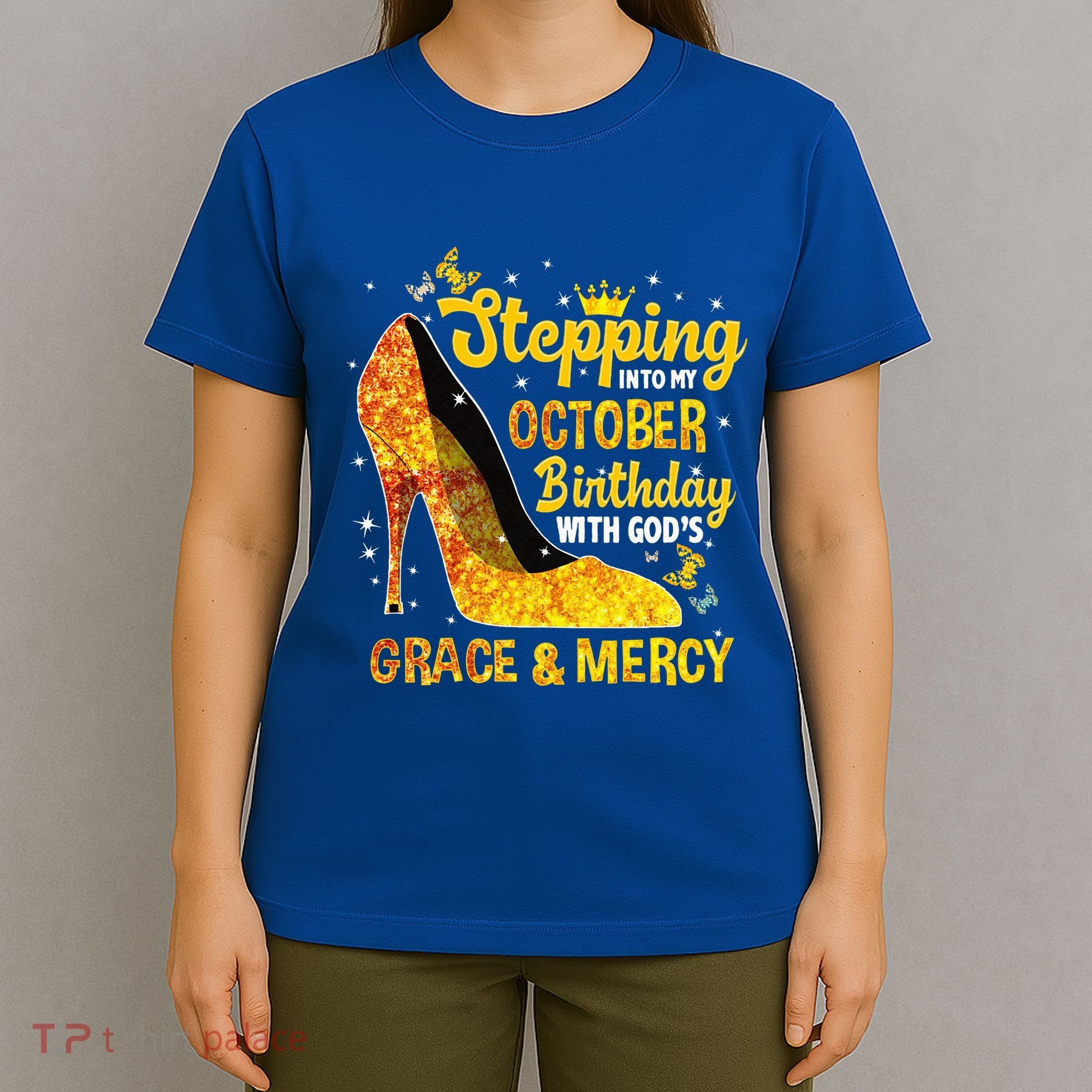 Stepping Into My October Birthday With Gods Grace and Mercy T-Shirt