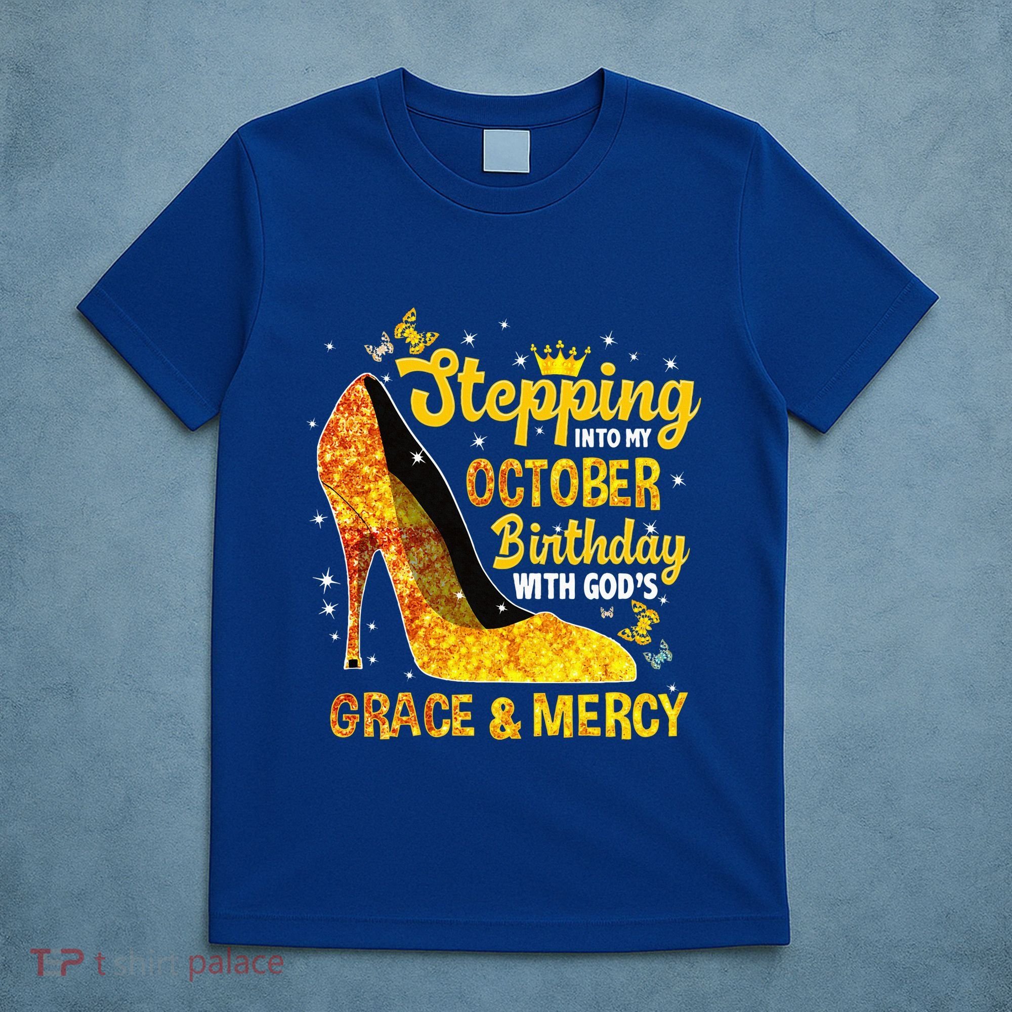 Stepping Into My October Birthday With Gods Grace and Mercy T-Shirt