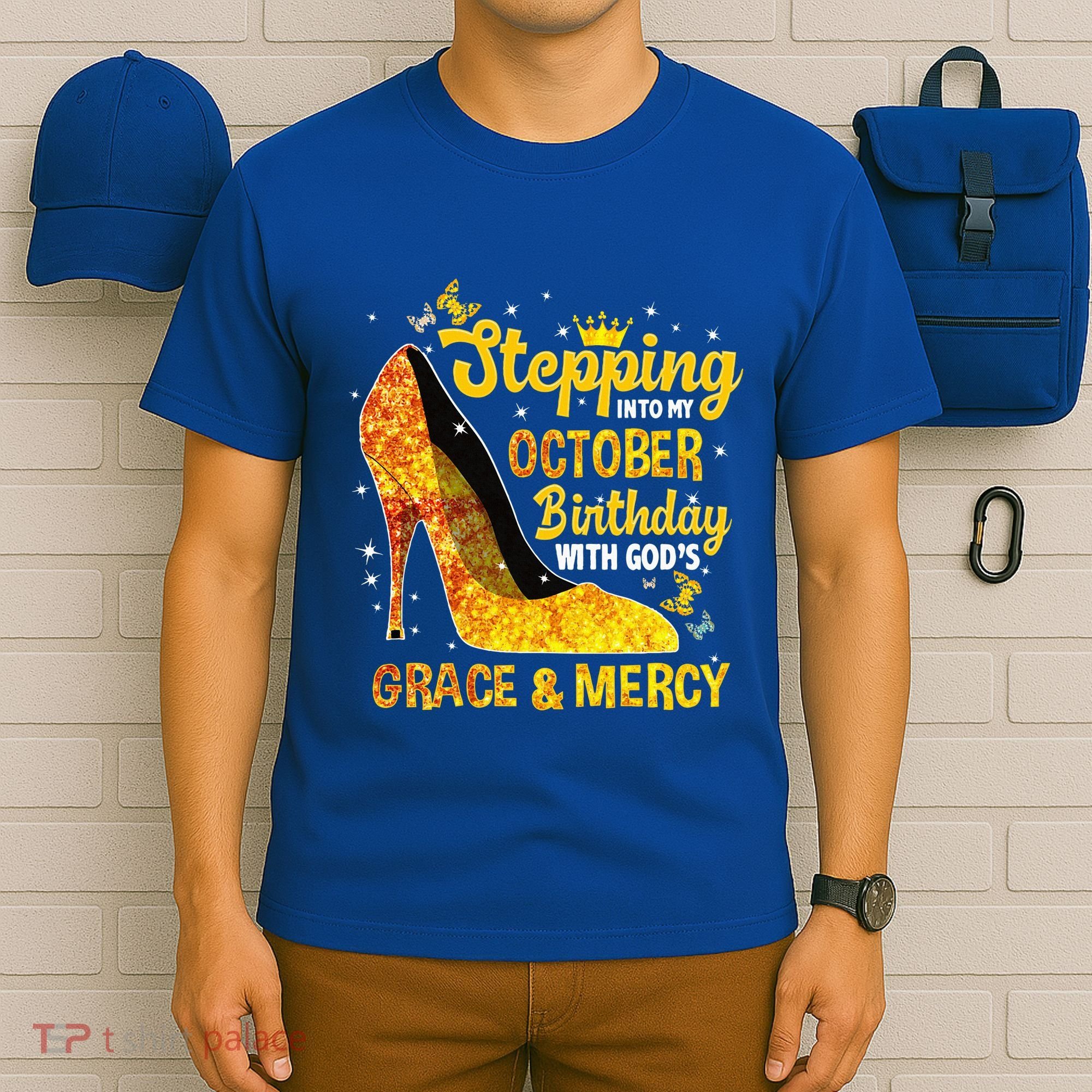 Stepping Into My October Birthday With Gods Grace and Mercy T-Shirt