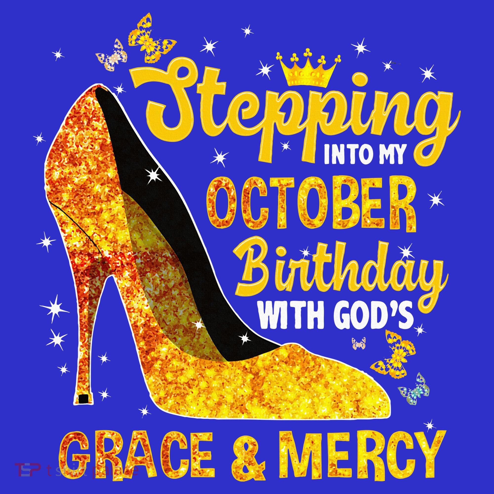 Stepping Into My October Birthday With Gods Grace and Mercy T-Shirt