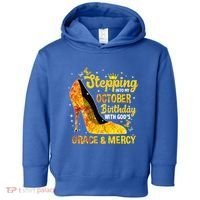 Stepping Into My October Birthday With Gods Grace and Mercy Toddler Hoodie thumb 0