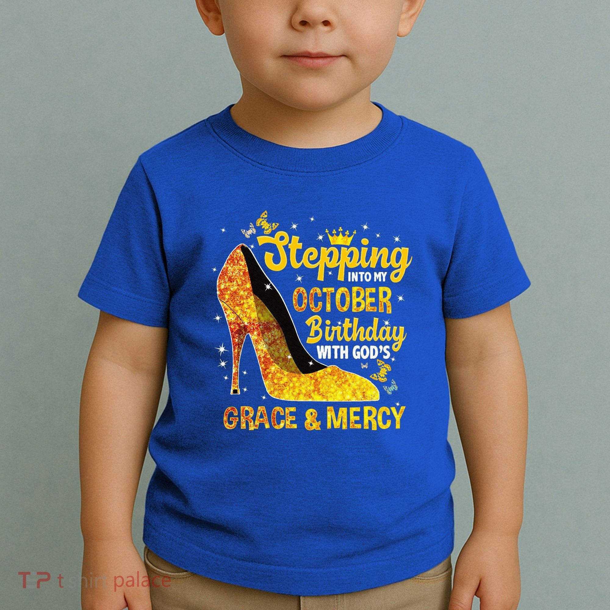 Stepping Into My October Birthday With Gods Grace and Mercy Toddler T-Shirt