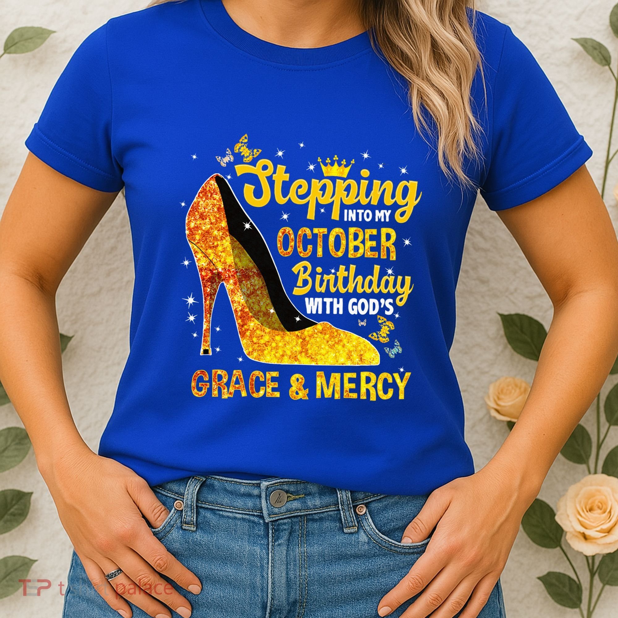 Stepping Into My October Birthday With Gods Grace and Mercy Women's T-Shirt