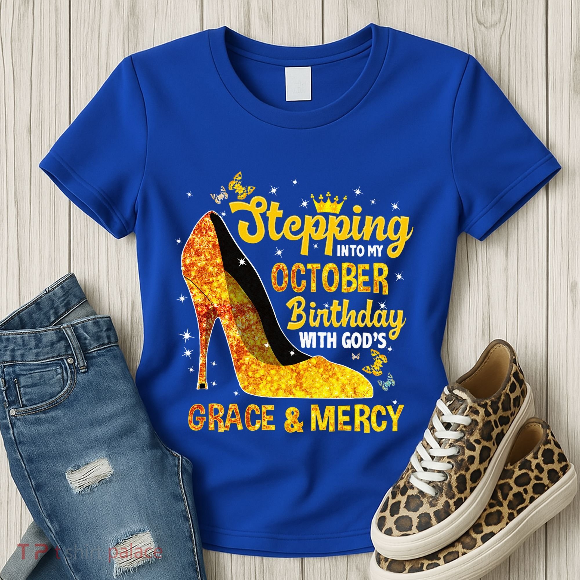 Stepping Into My October Birthday With Gods Grace and Mercy Women's T-Shirt
