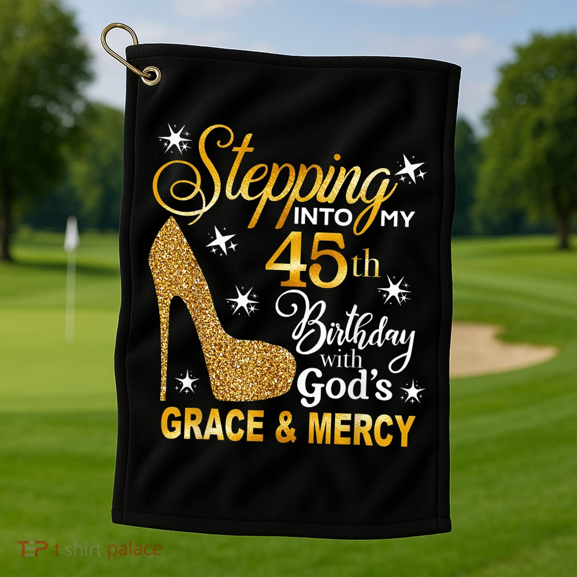 Stepping into my 45th birthday with God's grace & Mercy Golf Towel