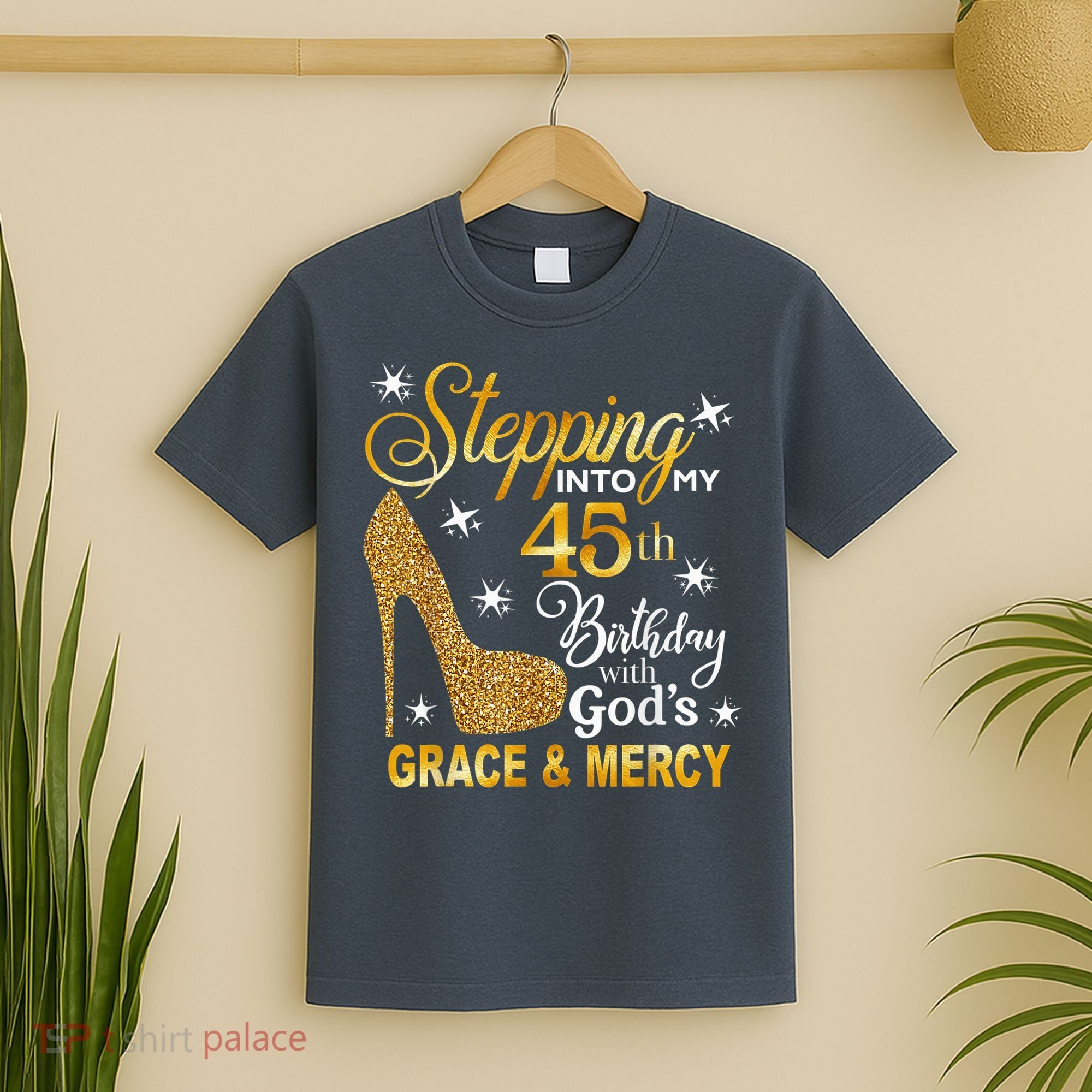 Stepping into my 45th birthday with God's grace & Mercy T-Shirt