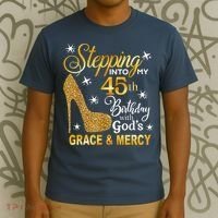 Stepping into my 45th birthday with God's grace & Mercy T-Shirt thumb 3