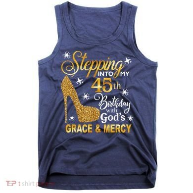 Stepping into my 45th birthday with God's grace & Mercy Tank Top