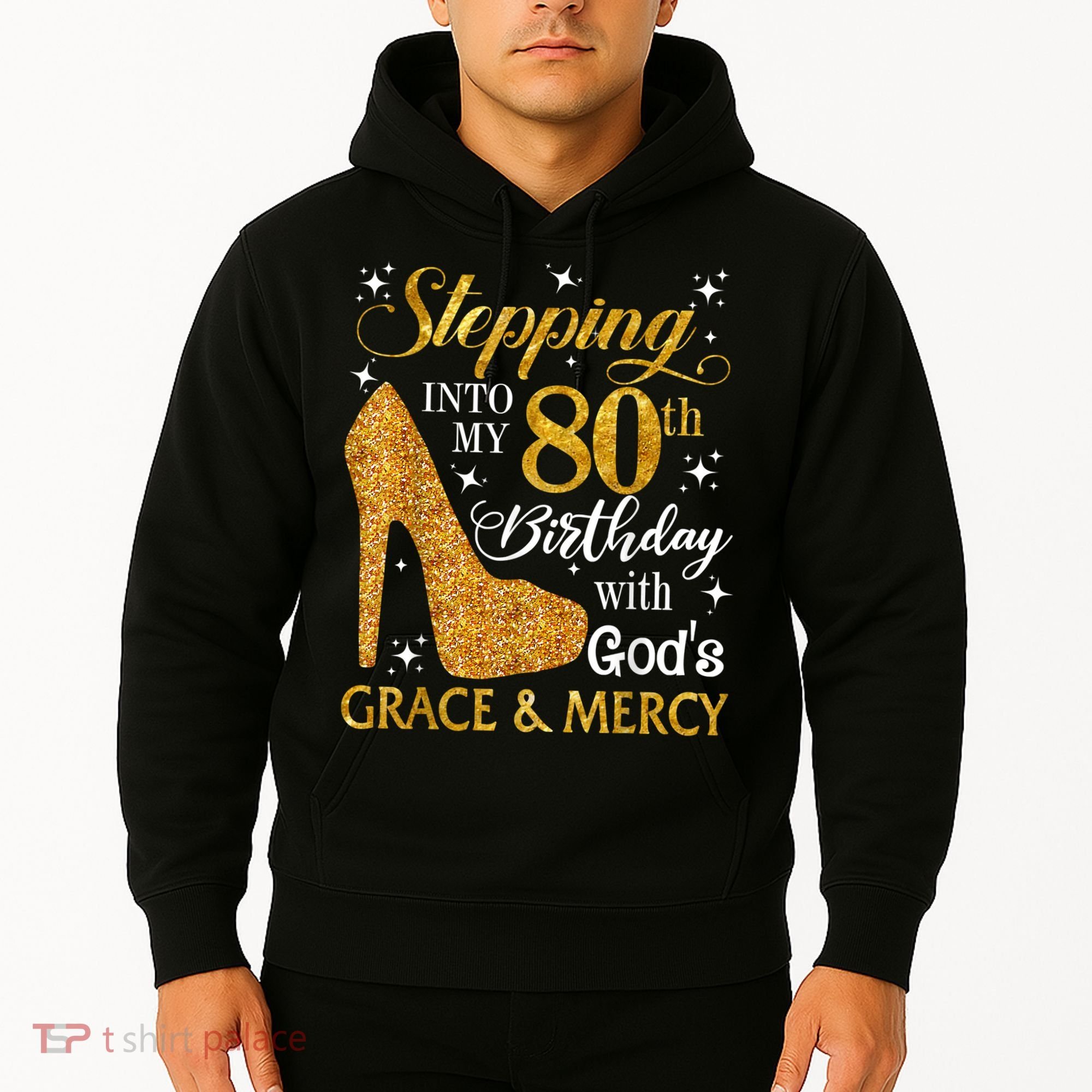 Stepping Into My 80th Birthday With God's Grace And Mercy Hoodie