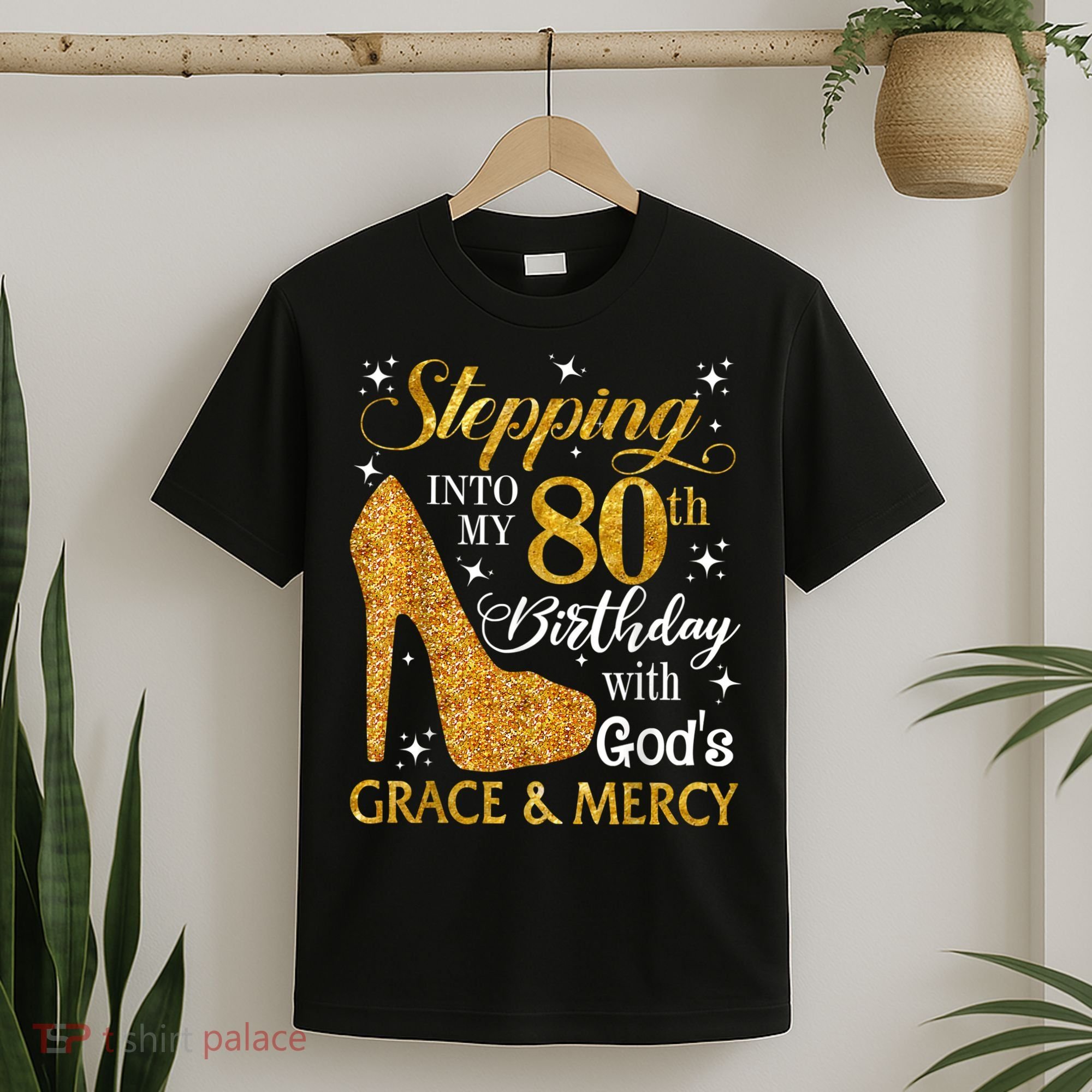 Stepping Into My 80th Birthday With God's Grace And Mercy T-Shirt