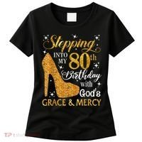 Stepping Into My 80th Birthday With God's Grace And Mercy Women's T-Shirt thumb 0