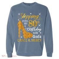 Stepping Into My 80th Birthday With God's Grace And Mercy Garment-Dyed Sweatshirt thumb 0