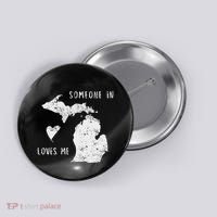 Someone In Michigan Loves Me Great Lakes State Yooper Button thumb 0