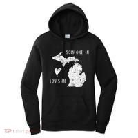 Someone In Michigan Loves Me Great Lakes State Yooper Women's Hoodie thumb 0