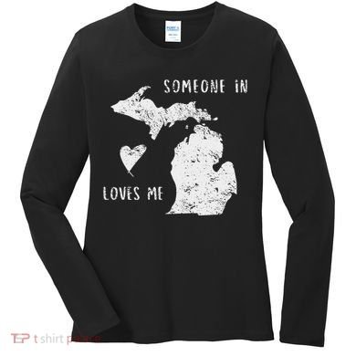Someone In Michigan Loves Me Great Lakes State Yooper Women's Long Sleeve Shirt