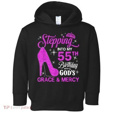 Stepping Into My 55th Birthday With God's Grace And Mercy Toddler Hoodie