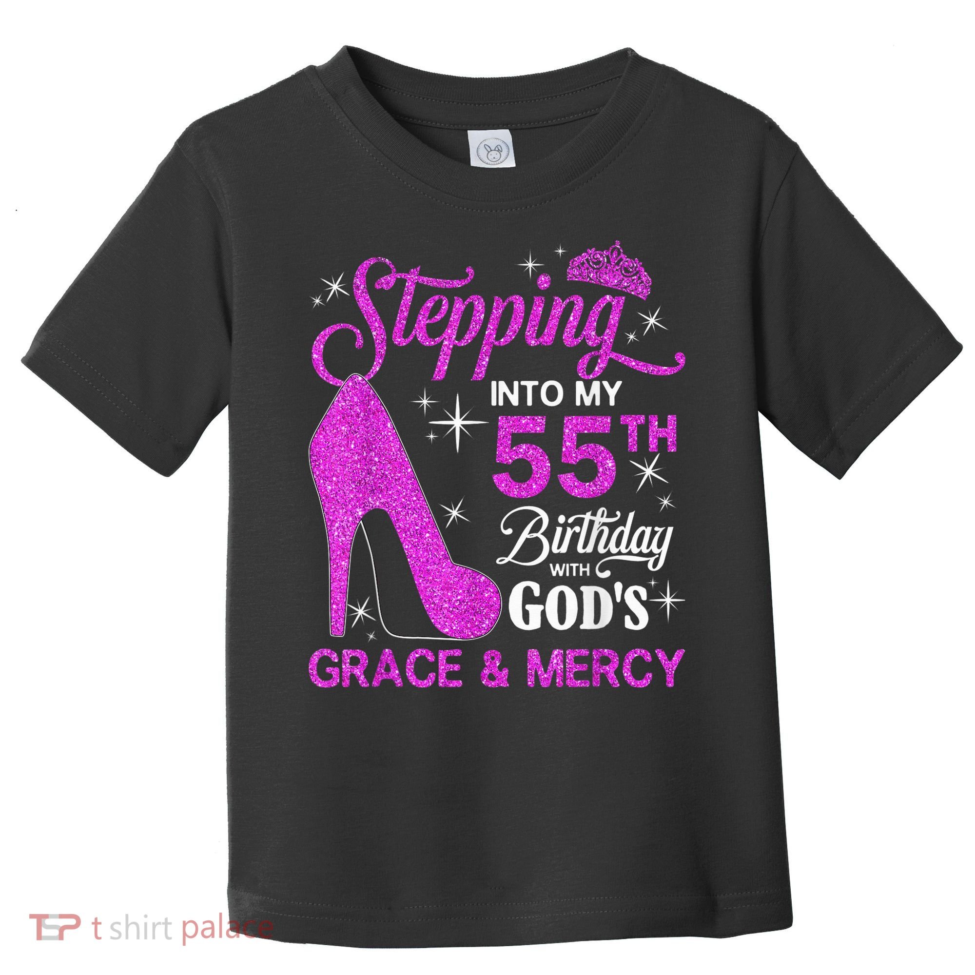 Stepping Into My 55th Birthday With God's Grace And Mercy Toddler T-Shirt
