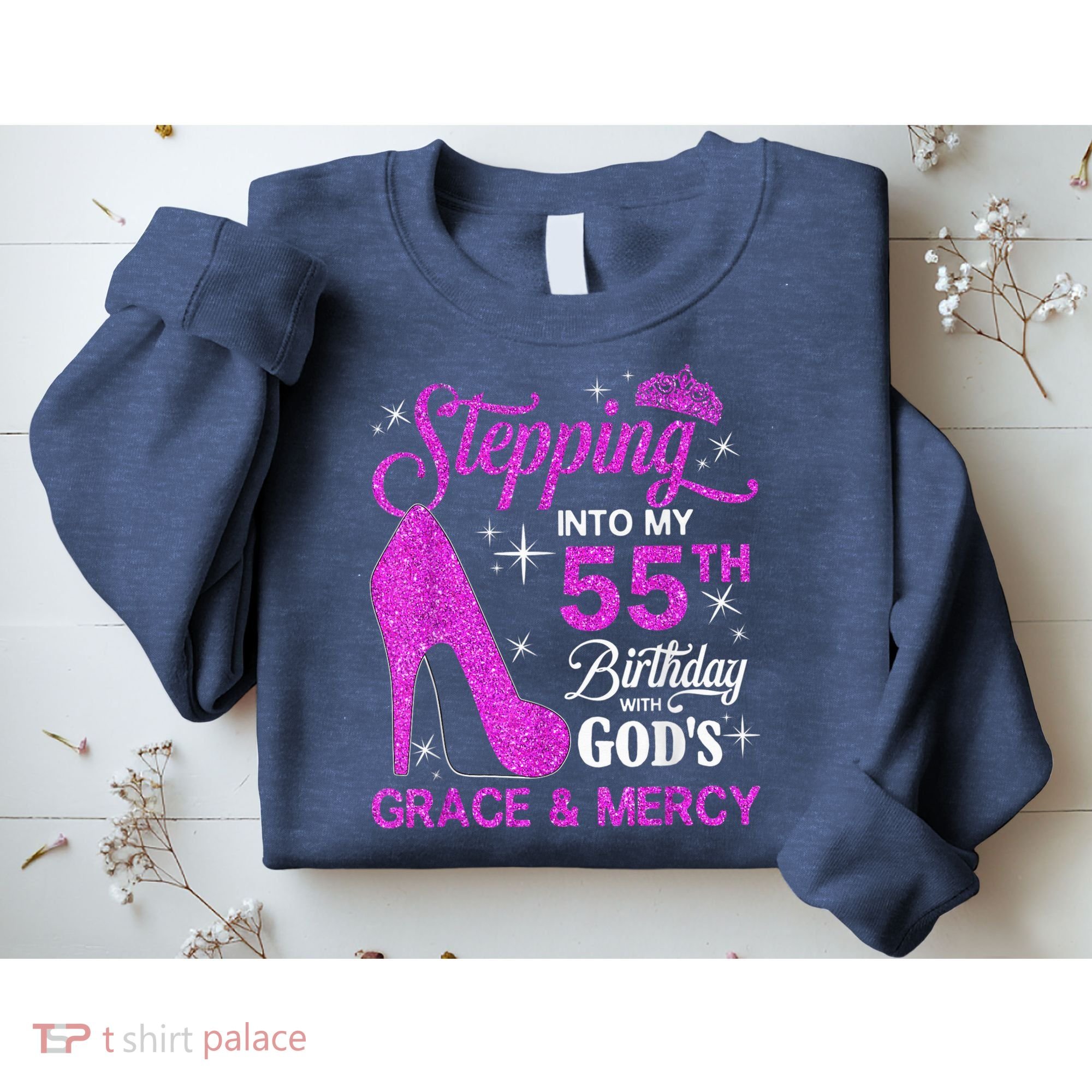 Stepping Into My 55th Birthday With God's Grace And Mercy Sweatshirt