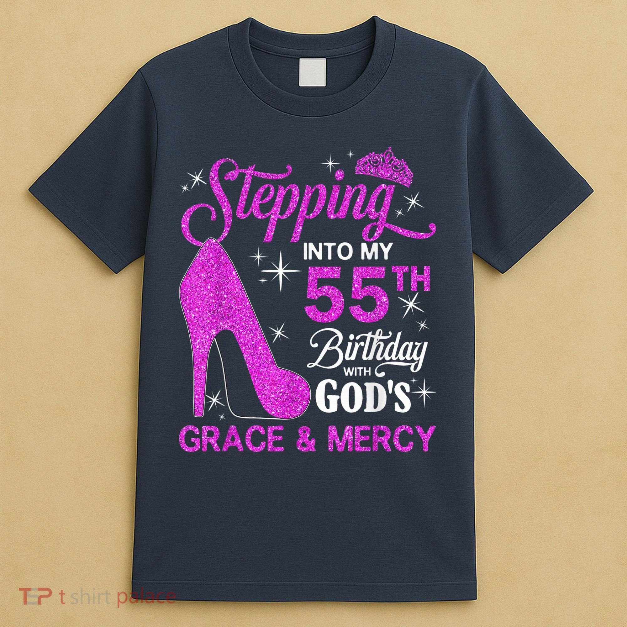 Stepping Into My 55th Birthday With God's Grace And Mercy T-Shirt