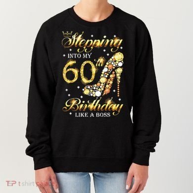 Stepping Into My 60 Birthday Like A Boss 60th BDay Party Women's Sweatshirt