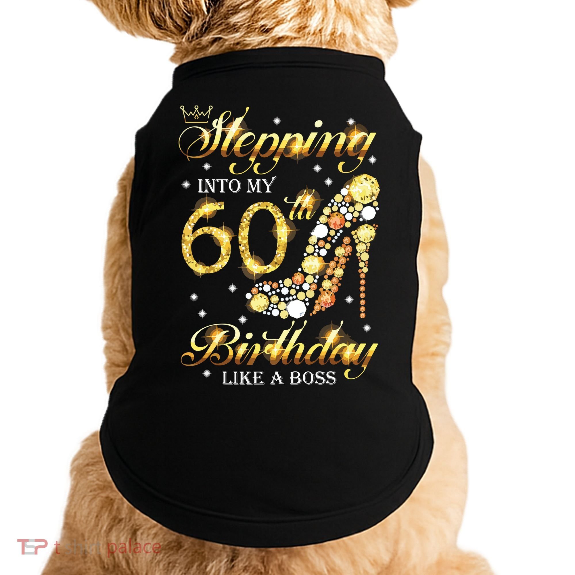 Stepping Into My 60 Birthday Like A Boss 60th BDay Party Doggie Tank