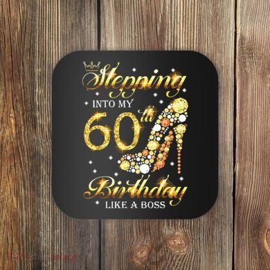 Stepping Into My 60 Birthday Like A Boss 60th BDay Party Coaster