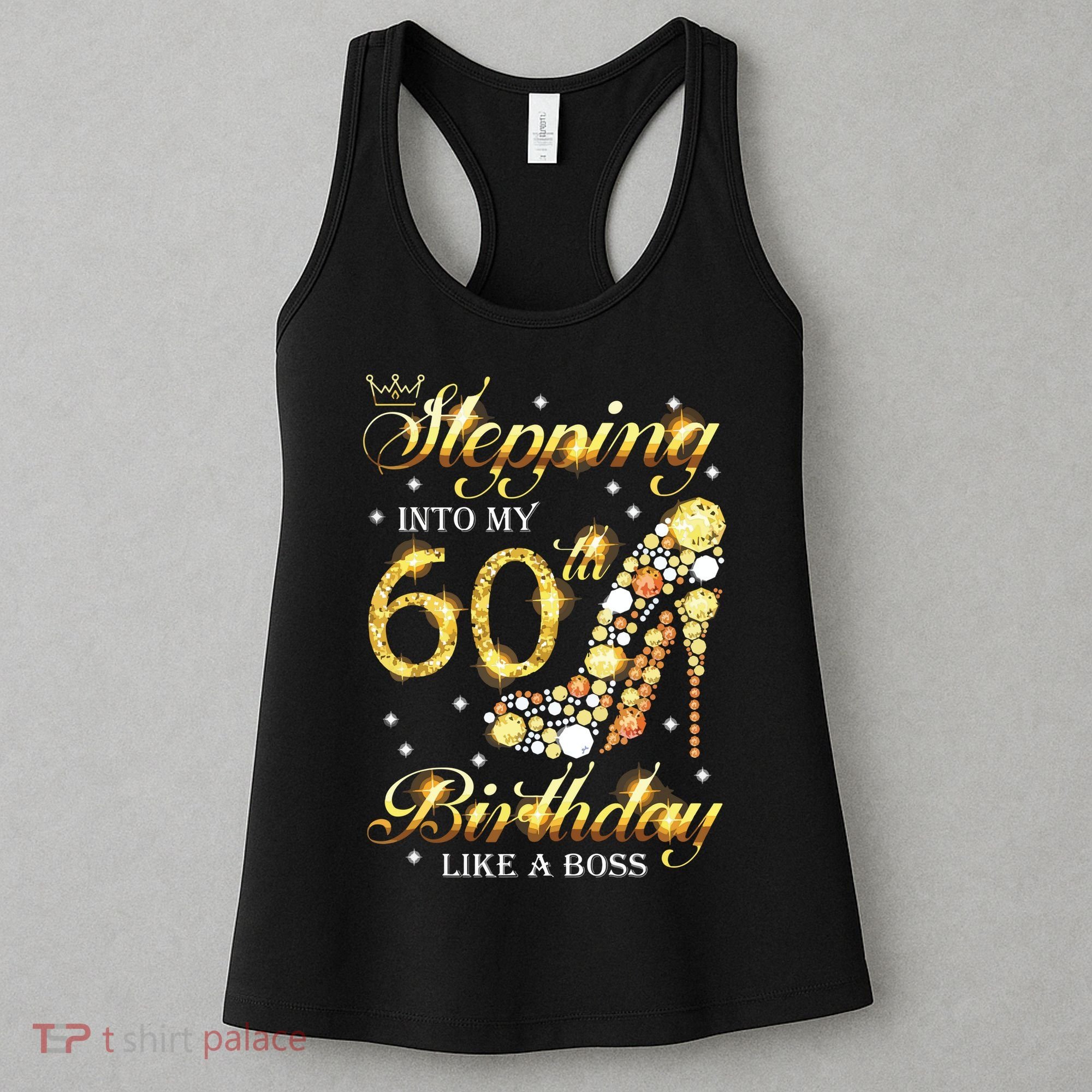 Stepping Into My 60 Birthday Like A Boss 60th BDay Party Women's Tank Top