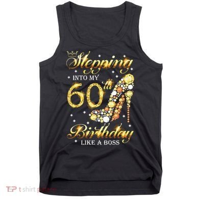 Stepping Into My 60 Birthday Like A Boss 60th BDay Party Tank Top