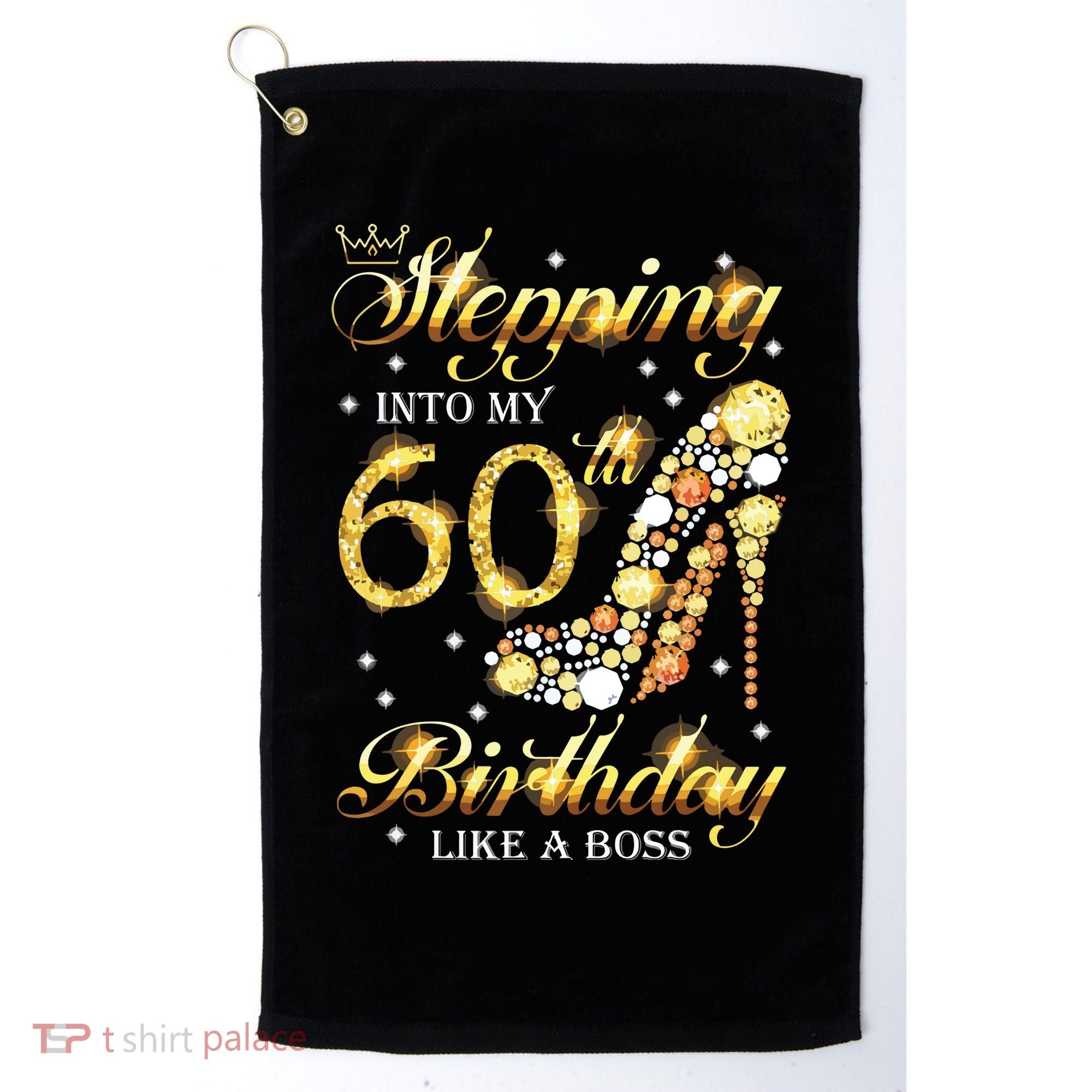 Stepping Into My 60 Birthday Like A Boss 60th BDay Party Golf Towel