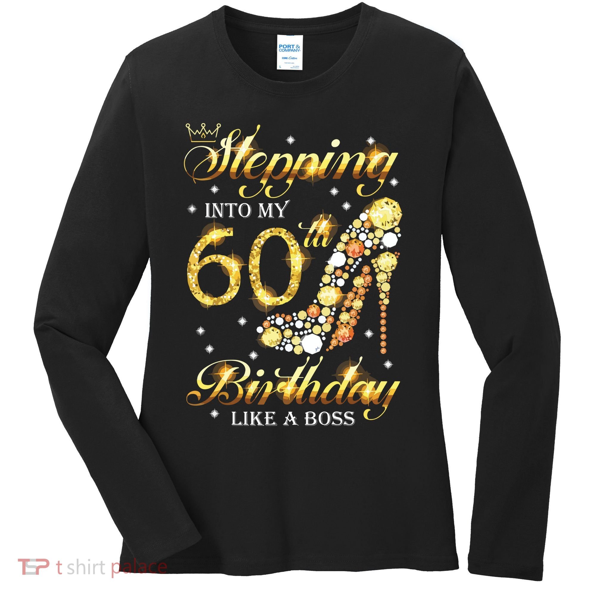 Stepping Into My 60 Birthday Like A Boss 60th BDay Party Women's Long Sleeve Shirt