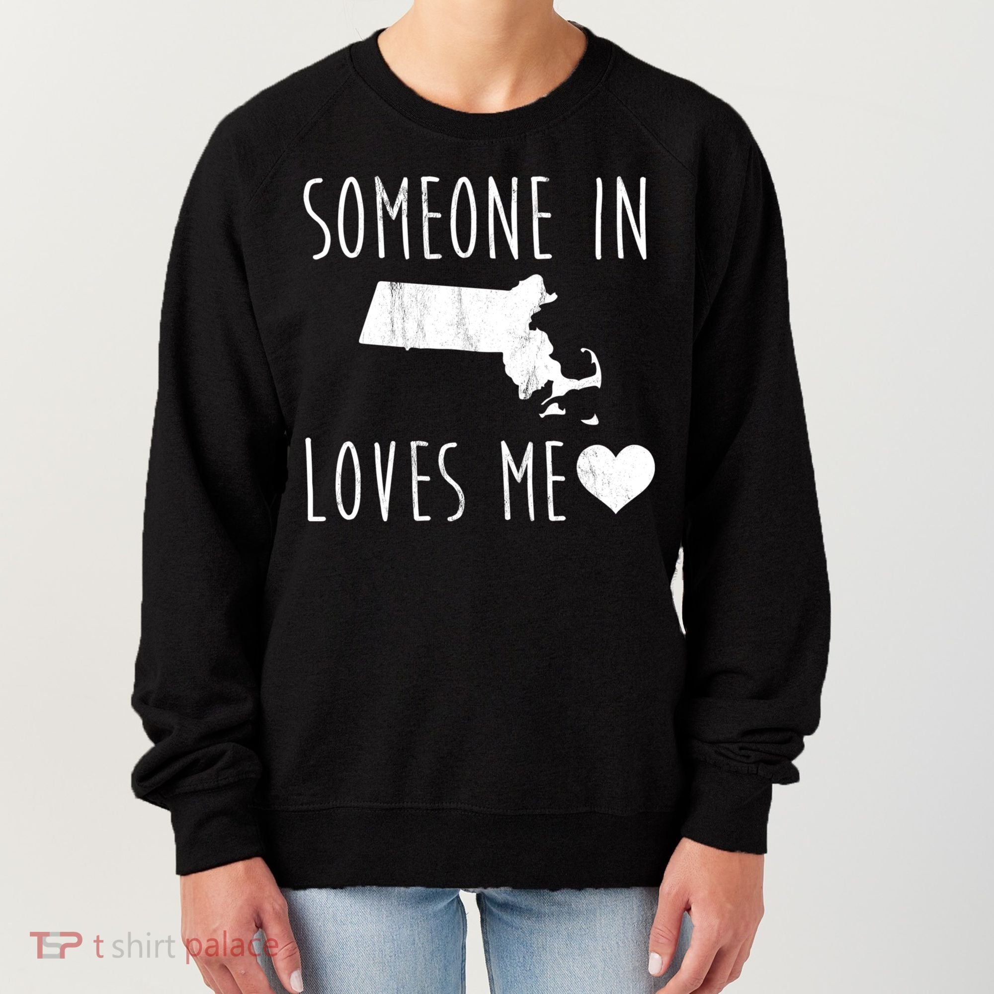 Someone In Massachusetts Loves Me! Cute State Gift Women's Sweatshirt