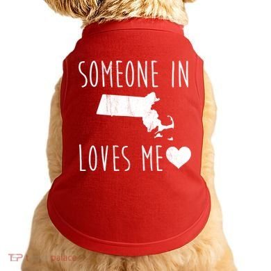 Someone In Massachusetts Loves Me! Cute State Gift Doggie Tank