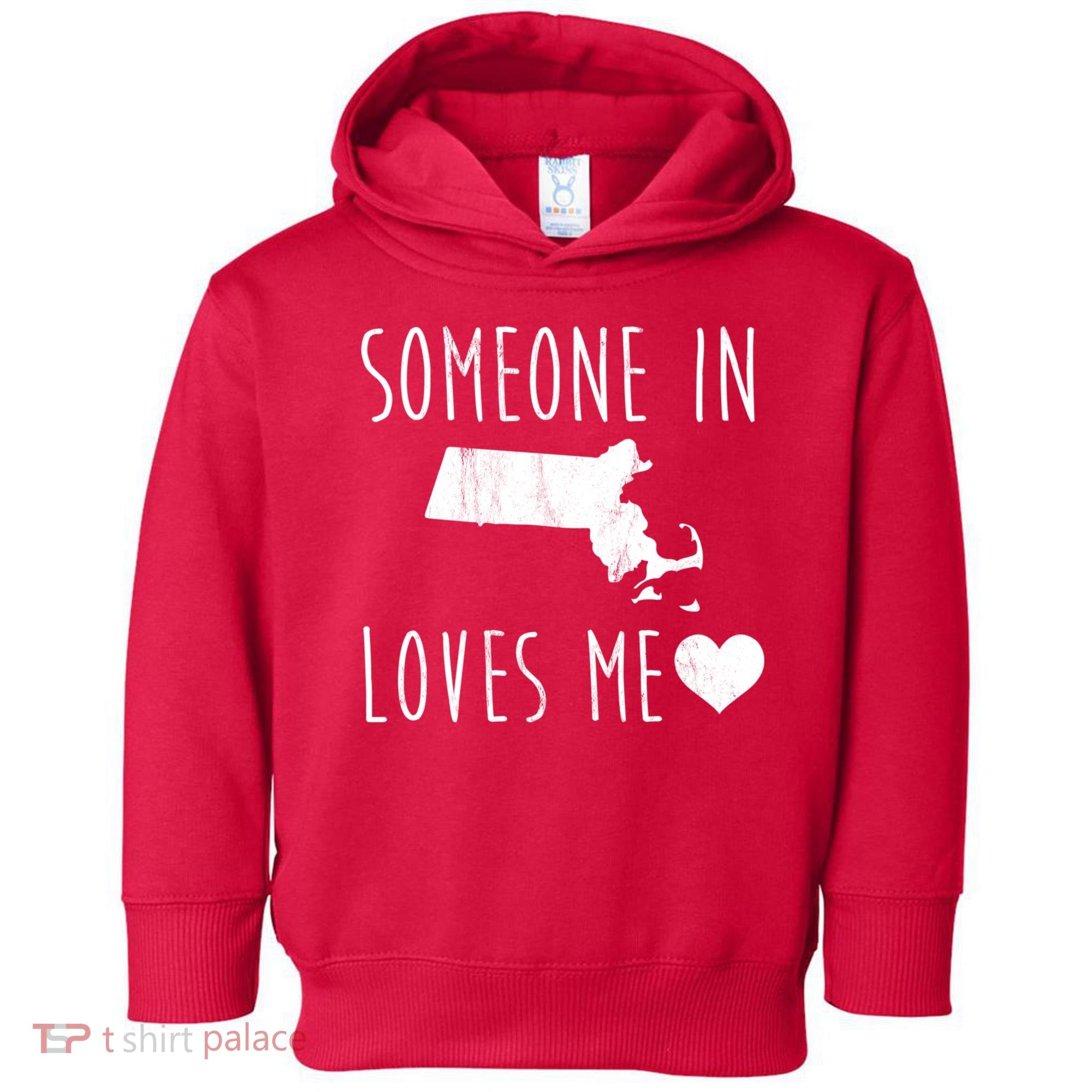 Someone In Massachusetts Loves Me! Cute State Gift Toddler Hoodie