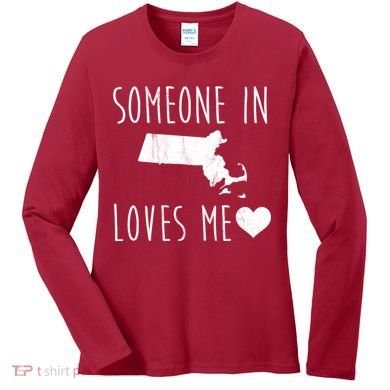 Someone In Massachusetts Loves Me! Cute State Gift Women's Long Sleeve Shirt