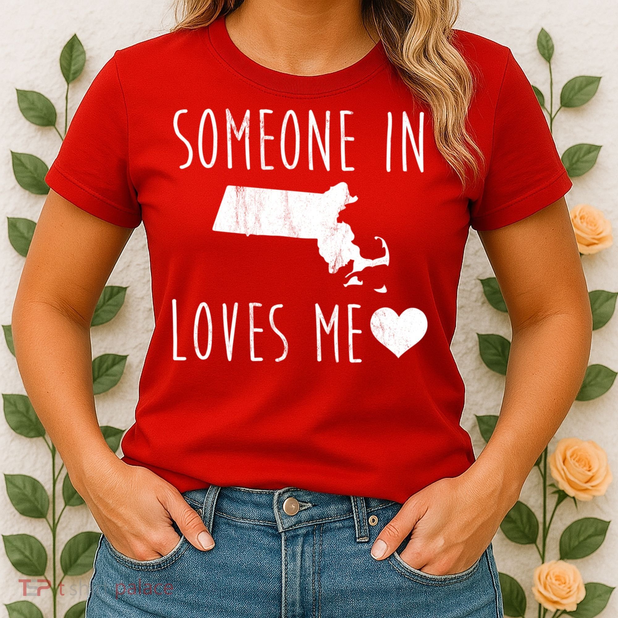Someone In Massachusetts Loves Me! Cute State Gift Women's T-Shirt