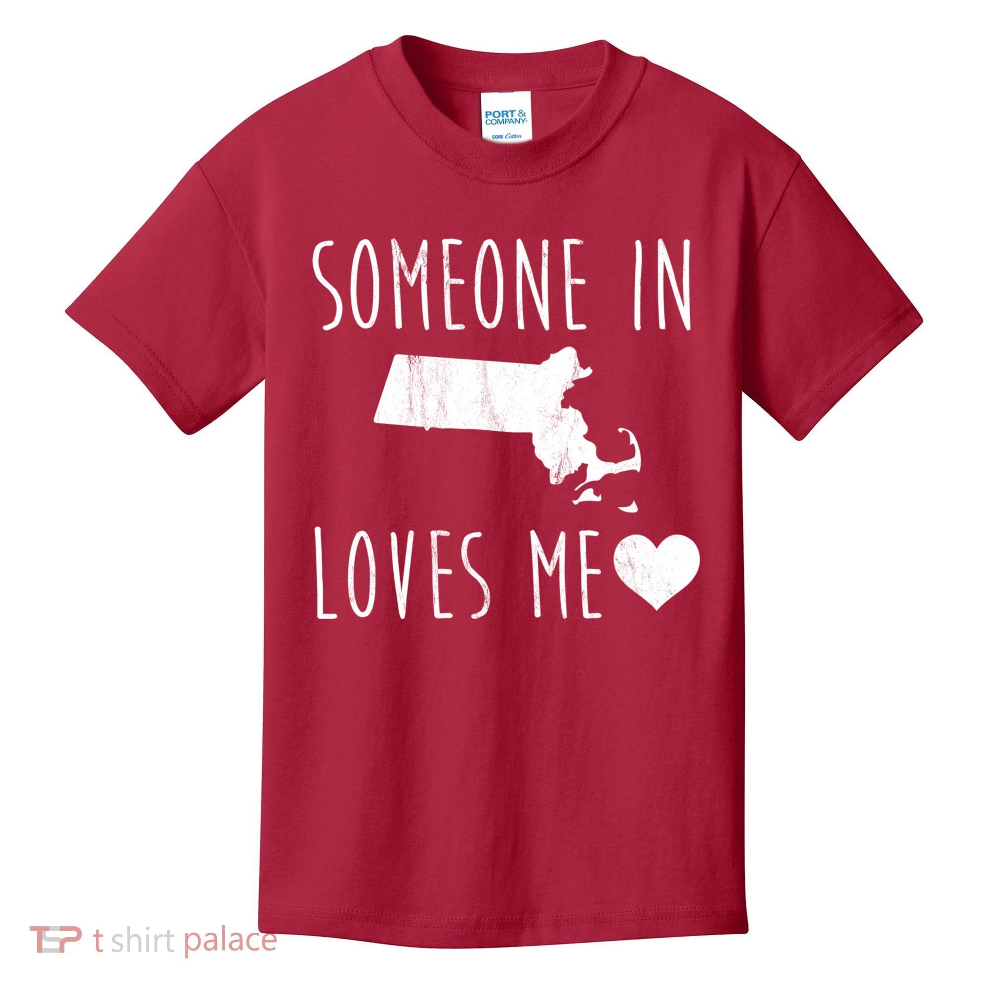 Someone In Massachusetts Loves Me! Cute State Gift Kids T-Shirt