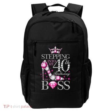 Stepping Into My 40th Birthday Like A boss Backpack