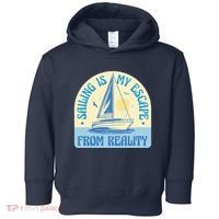 Sailing Is My Escape From Reality Toddler Hoodie thumb 0