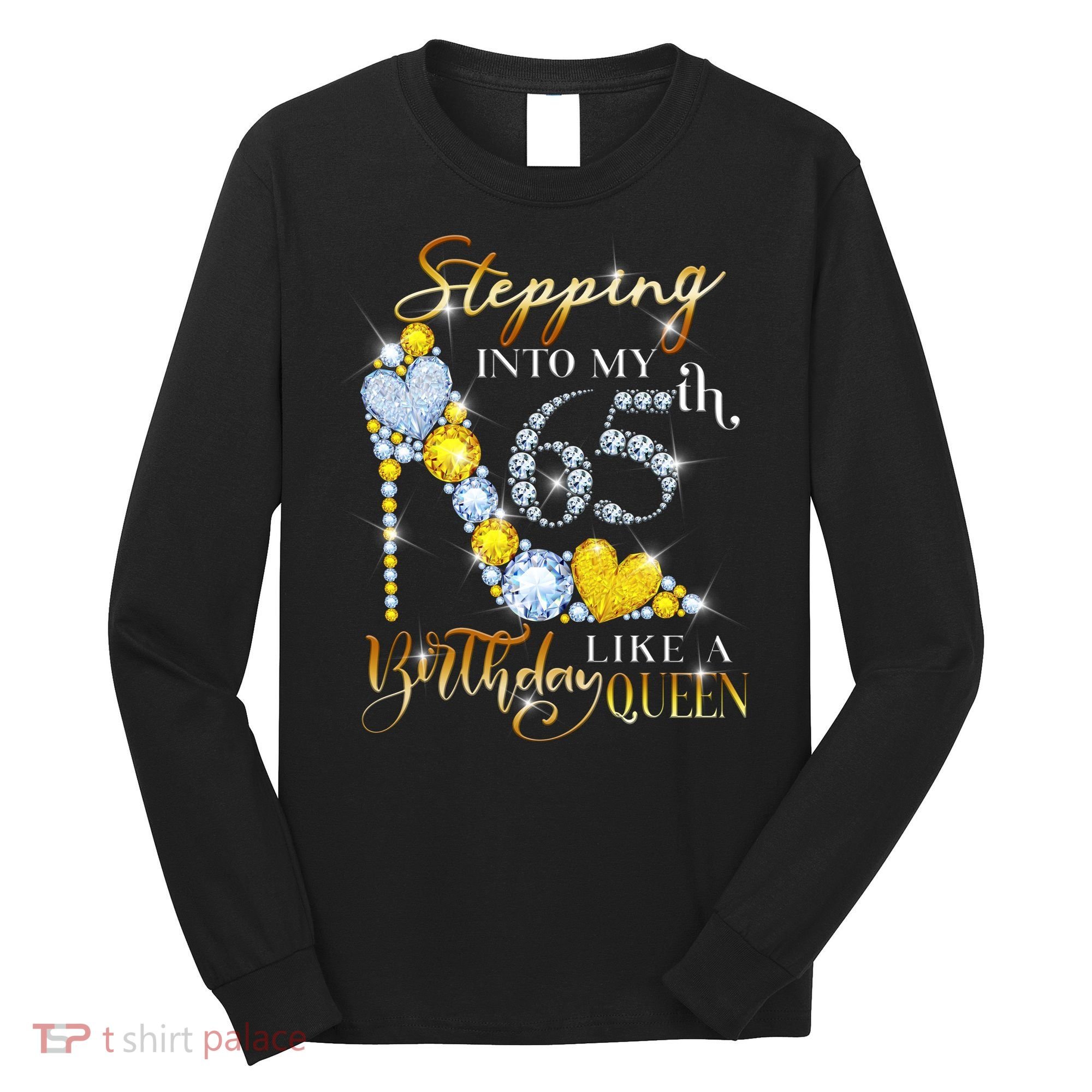 Stepping Into My 65th Birthday Like A queen Birthday boss Long Sleeve Shirt