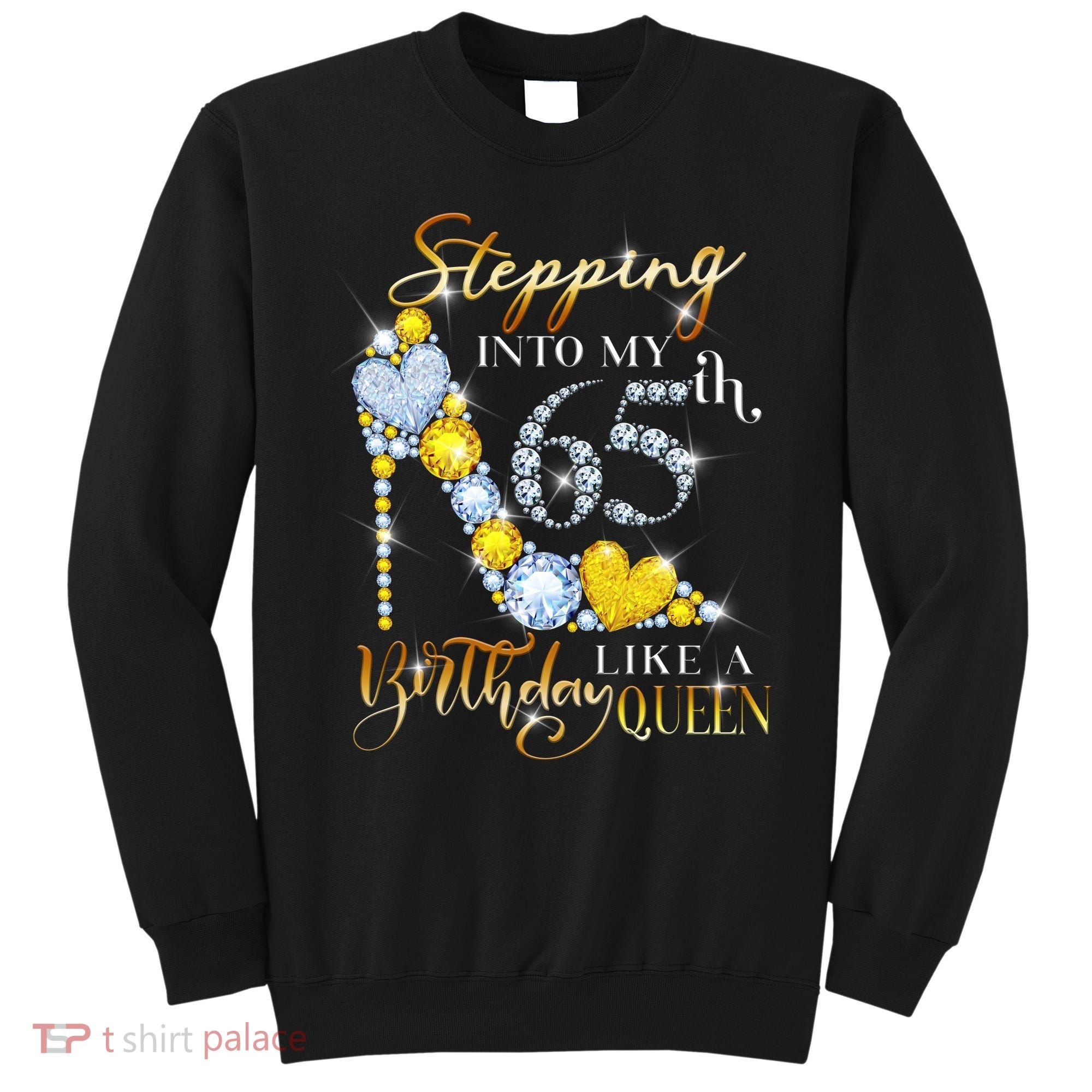 Stepping Into My 65th Birthday Like A queen Birthday boss Sweatshirt