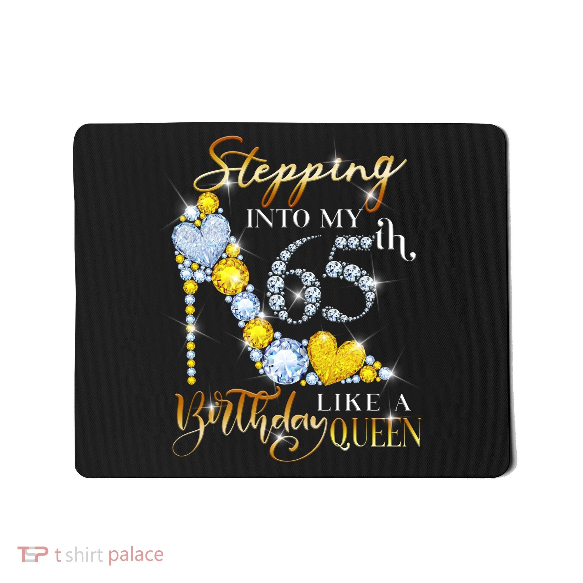 Stepping Into My 65th Birthday Like A queen Birthday boss Mousepad