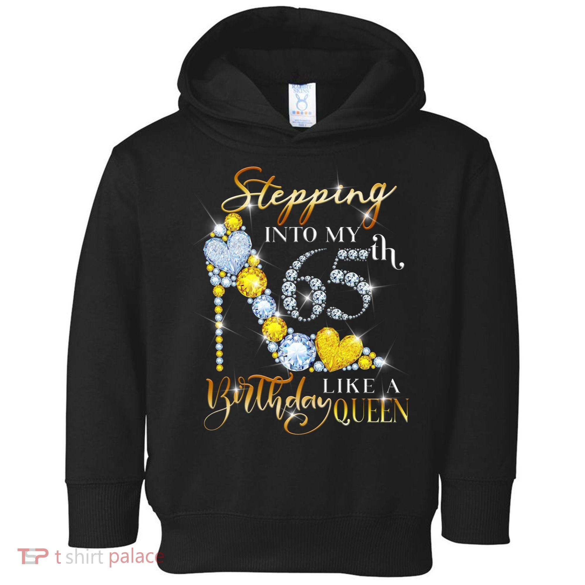 Stepping Into My 65th Birthday Like A queen Birthday boss Toddler Hoodie
