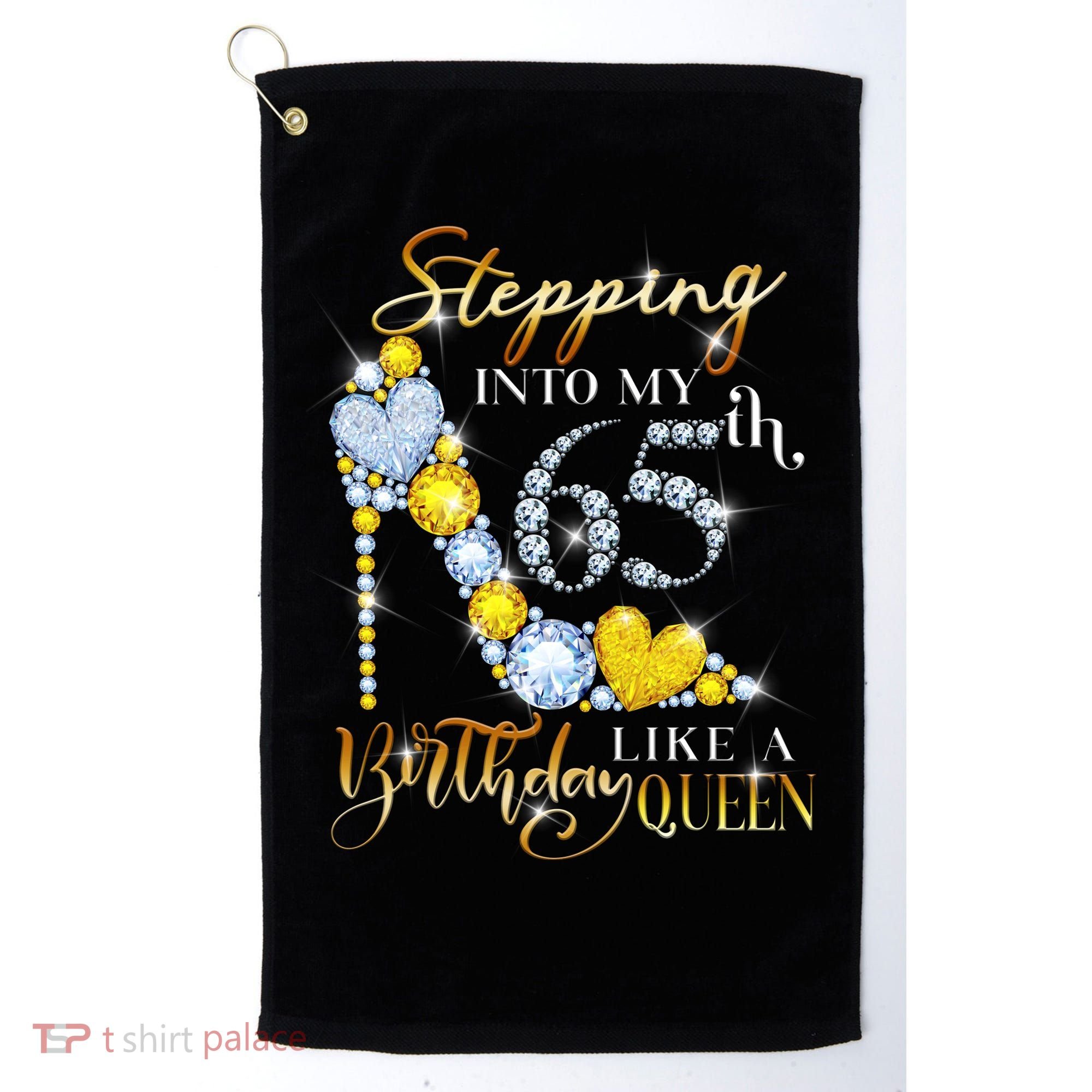 Stepping Into My 65th Birthday Like A queen Birthday boss Golf Towel